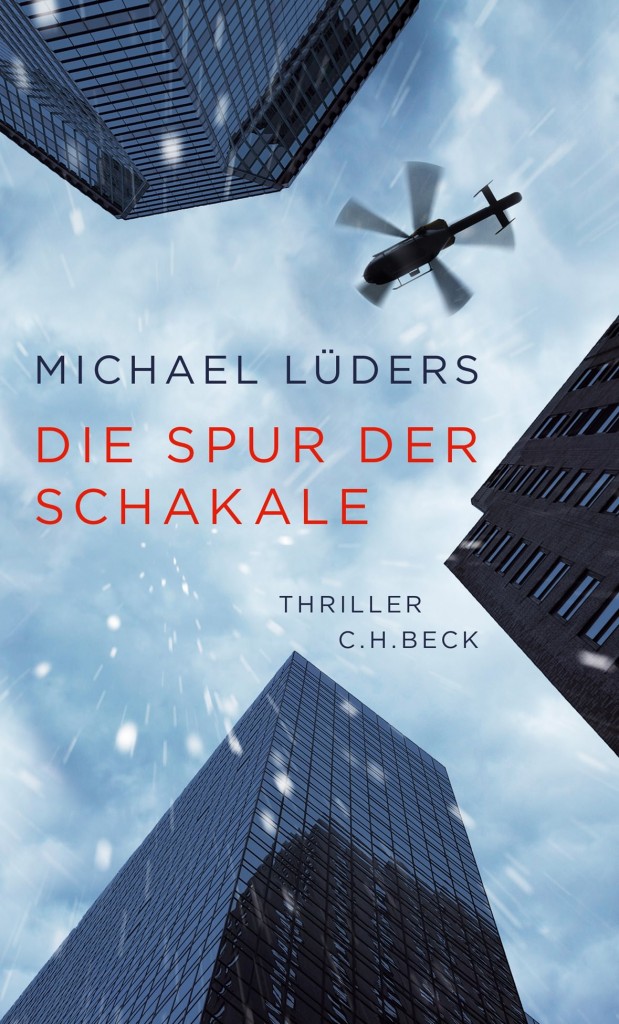 Die Spur der Schakale Thriller Roman von Michael Lüders, C.H. Beck